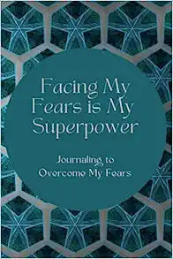 A book cover with the title of facing my fears is my superpower.